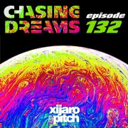 XiJaro & Pitch pres. - Chasing Dreams 132 (2024)