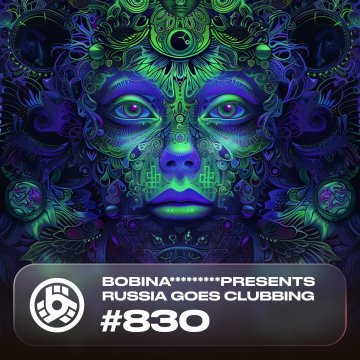 Bobina - Russia Goes Clubbing 830 (2024)