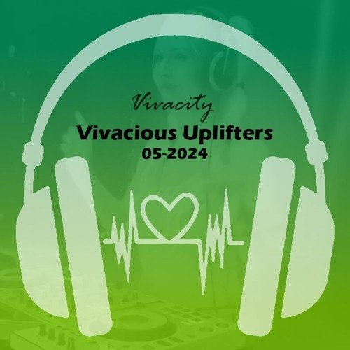 Vivacity - Vivacious Uplifters 05-2024