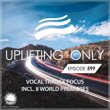 Ori Uplift Music - Uplifting Only 599 (Vocal Trance Focus)