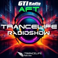 AFT - Trancelife #86 (GTI Radio)