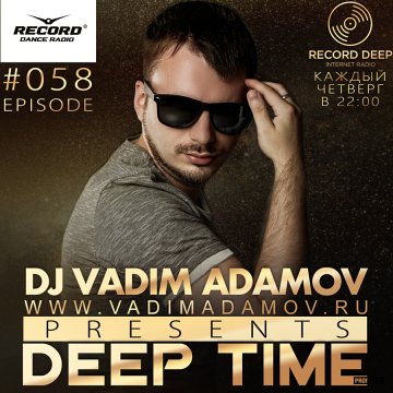 Vadim Adamov -DEEP TIME EPISODE#058 [Record Deep]