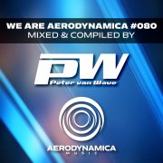 Peter van Wave - We Are Aerodynamica #080 (2024)