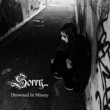 Sorry... - Drowned In Misery (2024)