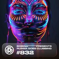 Bobina - Russia Goes Clubbing 832 (2024)