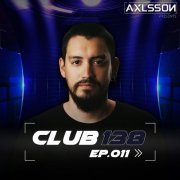 Axlsson - Club 138 Ep.011