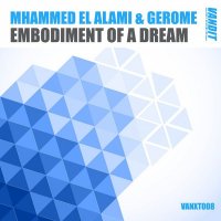 Mhammed El Alami & Gerome - Embodiment Of A Dream (Extend