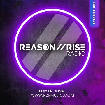 Reason II Rise Music pres. - Rise Radio EP 026 (2024)