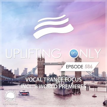 Ori Uplift - Uplifting Only 586 (Vocal Trance Focus) (2024)