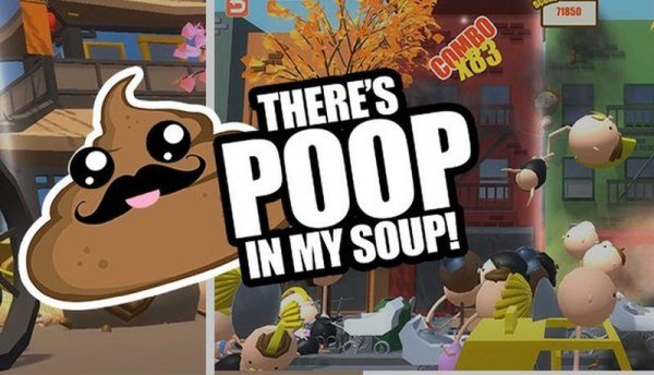 Theres Poop In My Soup