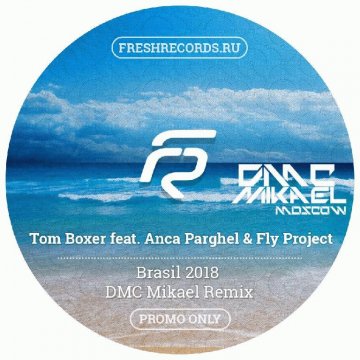 Tom Boxer feat. Anca Parghel amp Fly Project - Brasil 2018 (D