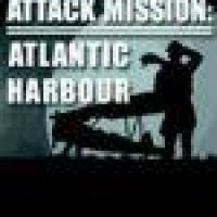 Attack Mission-Atlantic Harbour