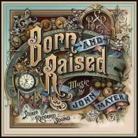 John Mayer - Born and Raised Reprise