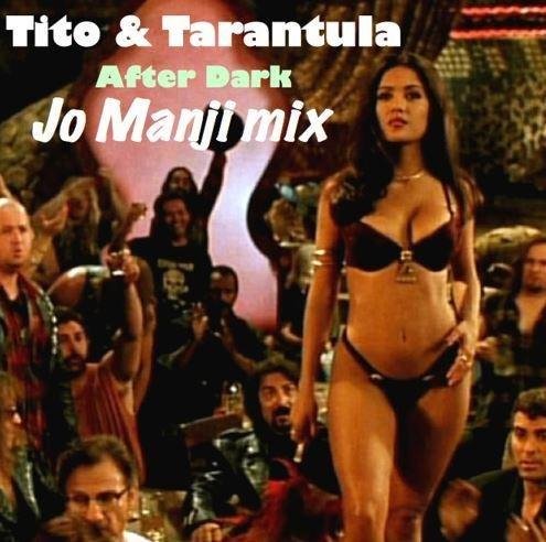 Tito & Tarantula - After Dark (Jo Manji Mix)