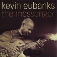 Kevin Eubanks - The Messenger