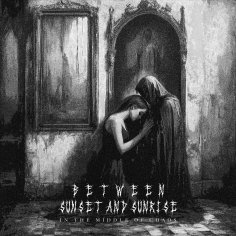 Between Sunset And Sunrise - Echoes of Sorrow