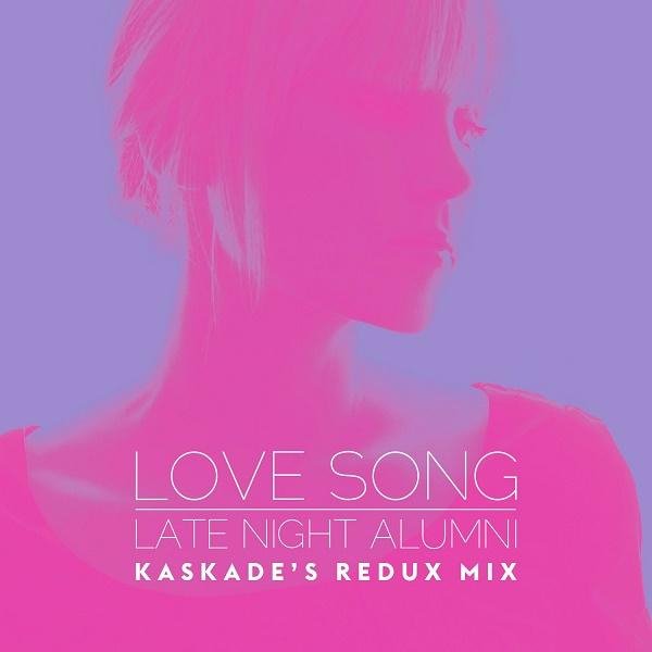 Late Night Alumni - Love Song (Kaskade's Redux Mix)