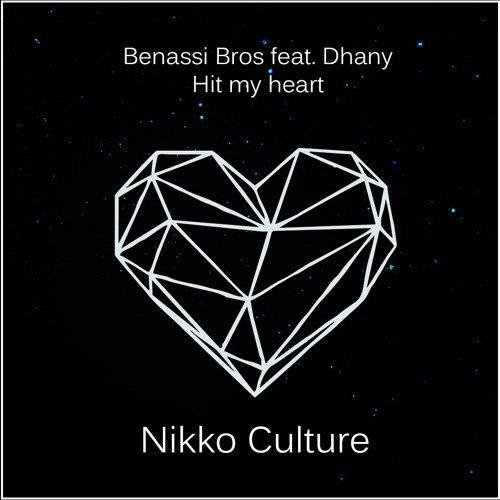 Benassi Bros feat. Dhany - Hit My Heart (Nikko Culture Remix)