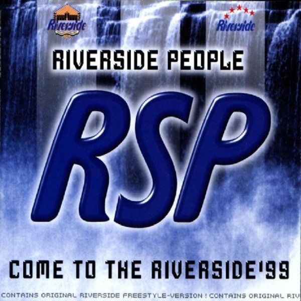 Riverside People - Come to the Riverside'99 (Freestyle Version)