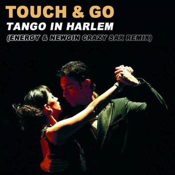 Touch And Go - Tango In Harlem