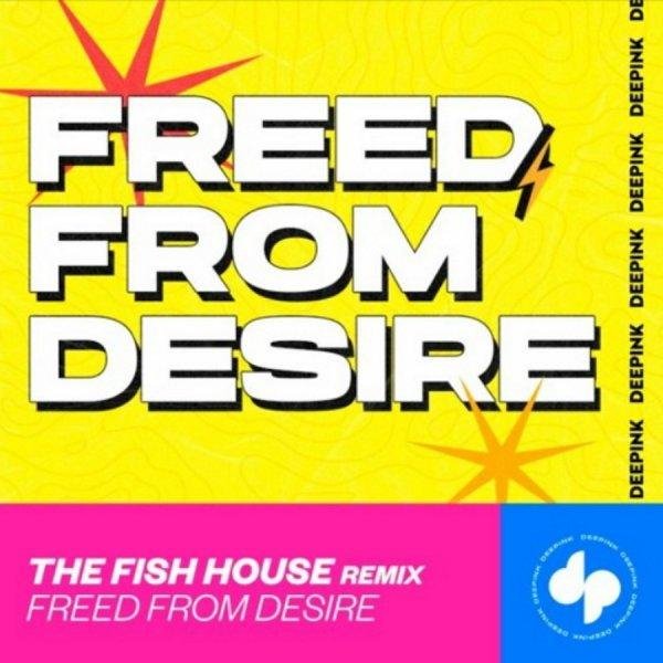 Deepink Side - Freed From Desire (The Fish House Remix)