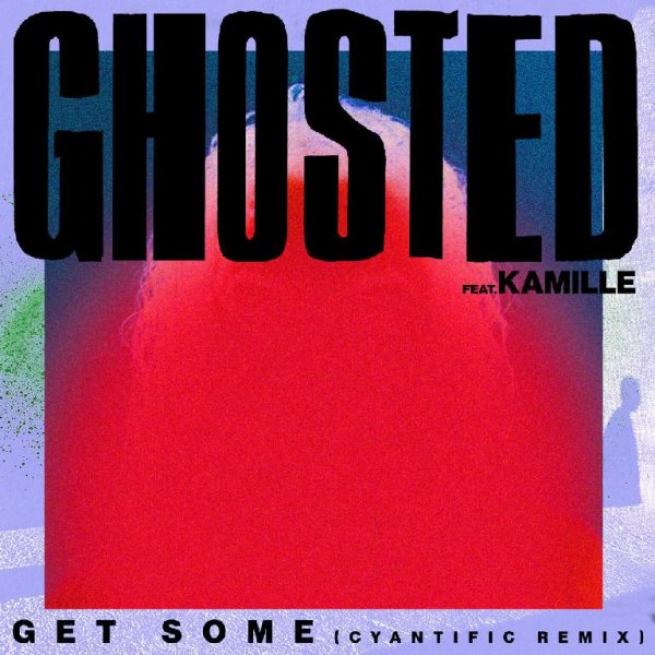 Ghosted - Get Some (Cyantific Remix)