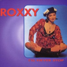 Roxxy - I'll Never Stop (1996)