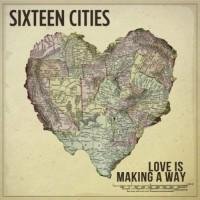 Sixteen Cities - What It Must Be Like