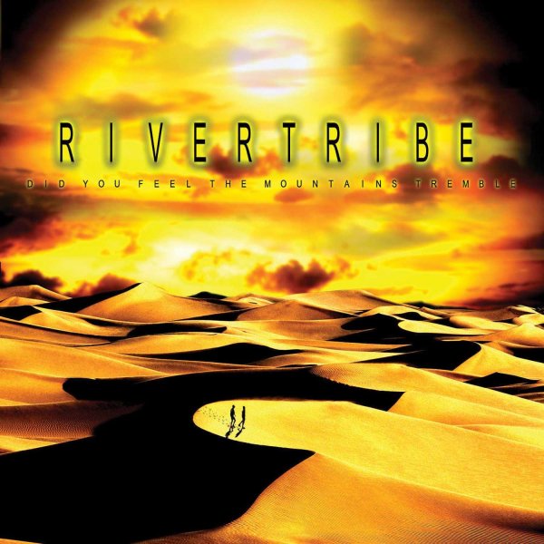 Rivertribe - Did You Feel The Mountains Tremble