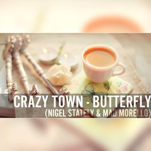 Crazy Town - Butterfly (Nigel Stately & Mad Morello Remix)