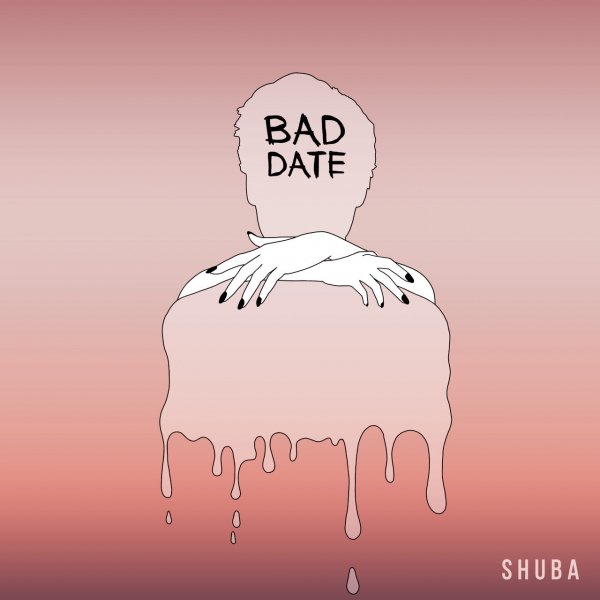 Shuba - Bad Date