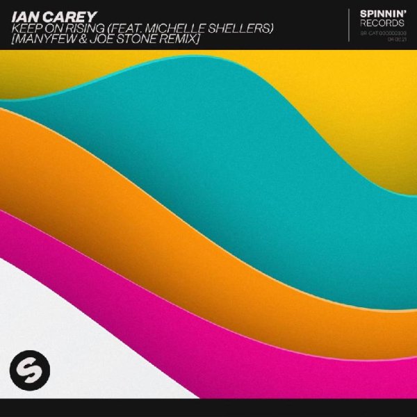 Ian Carey feat. Michelle Shellers - Keep On Rising (ManyFew & Joe Stone Extended Remix)