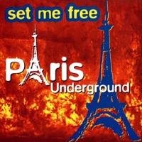 Paris Underground - Set Me Free 7 Radio Mix