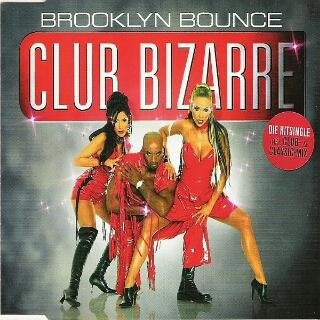 Brooklyn Bounce - Club Bizarre (Single Edit)