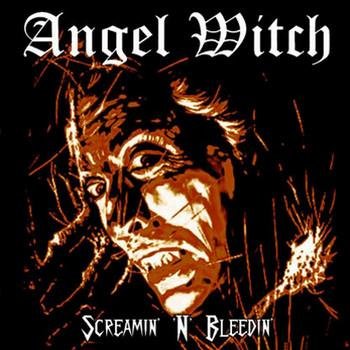 Angel Witch - Screamin' 'n' Bleedin'