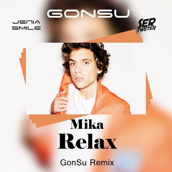 Mika - Relax (GonSu Remix)