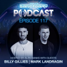 Alan Banks & Billy Gillies & Mark Landragin - Trance Sanctuary 117 (PART 2)