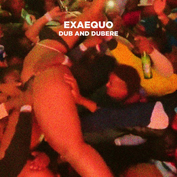 Exaequo - Dub And Dubere