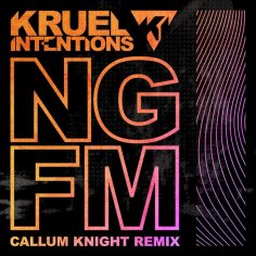 Kruel Intentions - NGFM (Callum Knight Extended Remix)