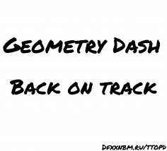 Geometry Dash - Back On Track