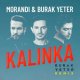 Morandi - Kalinka (Burak Yeter Remix)