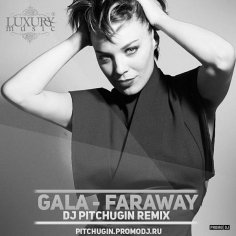 Gala - Faraway (DJ Pitchugin Remix)