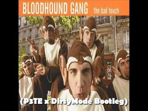 Bloodhound Gang - The Bad Touch (P3TE X Dirty Mode Bootleg)