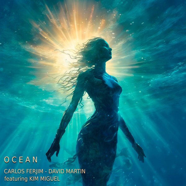 Carlos Ferjim & David Martin - Ocean (Feat. Kim Miguel)