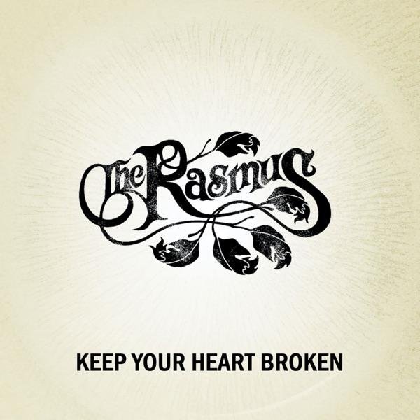 The Rasmus - Keep Your Heart Broken