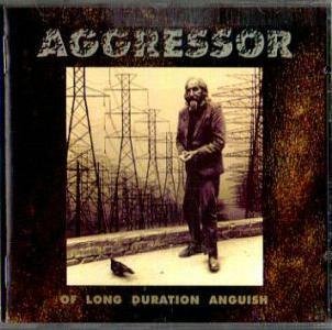 Aggressor - Of Long Duration Anguish