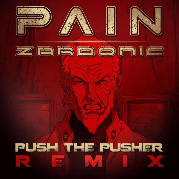 Pain - Push The Pusher (Zardonic Remix)