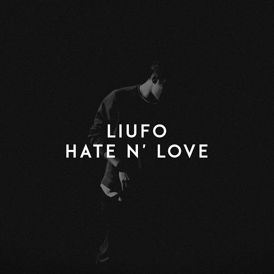 LIUFO - Hate n' Love