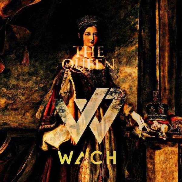 WaCh - The Queen (RaDiO EDiT)