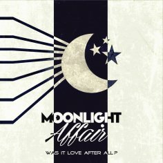 Moonlight Affair - Was It Love After All?